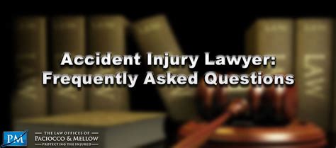 Frequently Asked Questions (FAQ) about Accident Injury Attorneys